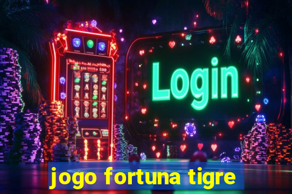 jogo fortuna tigre